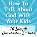 How To Talk About God With Your Kids