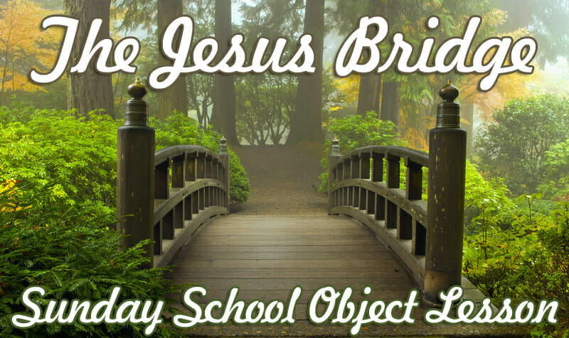 jesus bridge sunday school lesson
