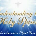holy spirit ascension lesson bible object lesson