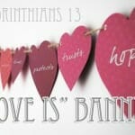 1 Corinthians 13 “Love Is” Banner & Valentines Craft